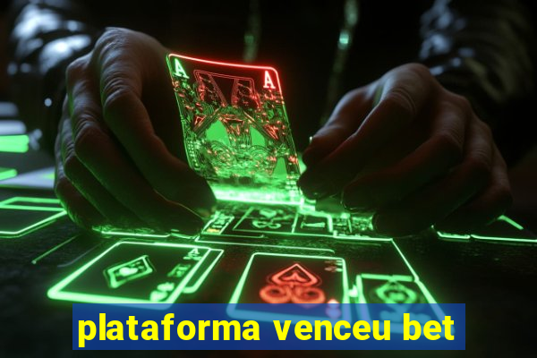 plataforma venceu bet